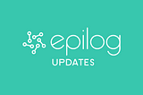 Epilog AI: August 2020 Update