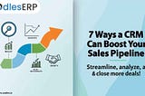 7 Powerful Ways a CRM Can Transform Your Sales Pipeline