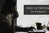 A Free and Complete Guide on Nutrition for Freelancers