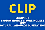 Learning Transferable Visual Models From Natural Language Supervision (2021)