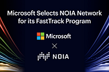 Microsoft chọnmạng NOIA vào chương trình FastTrack