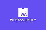 What is WebAssembly (wasm) ?