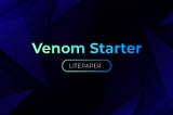 Introducing the Venom Starter Platform