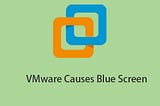 How to Fix VMware Causes Blue Screen on Windows 11/10?