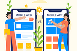 Mobile App vs Mobile Web