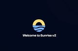 Sunrise Incentivized Testnet V2