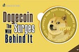 Dogecoin — The Wild Surges Behind It — Wealthy Cafe