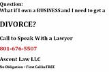 Your LLC and Separation Provo UT Lawyers tells 801-676-5506 Divorce and Prenuptial Agreement in UT business valuation