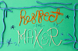 Respect the maker: How to weave creativity back into your day-to-day