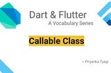 Dart’s Callable Classes