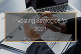 Investing Strategies for 2021