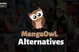 8 Best Mangaowl Alternatives to Read Free Manga in 2023