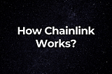 Chainlink：將現實世界數據與區塊鏈連結起來的預言機