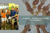 A Small Business Guide to Charity | Blake McCoy | Chicago, IL