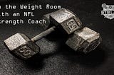 In the Weight Room with an NFL Strength Coach