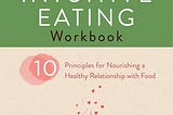 Download\Read The Intuitive Eating Workbook: Ten Principles for Nourishing a Healthy Relationship…