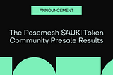 The Posemesh $AUKI Token Community Presale Results