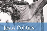 Jesus Politics 2nd Edition Large Print