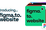 Title ‘Introducing figma.to.website’ and the figma.to.website plugin logo