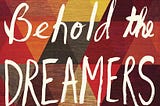 Reading, “Behold the Dreamers”