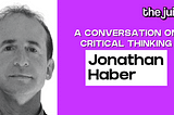 Critical Thinking (CT) Expert on CT’s Future in Education — The Juice