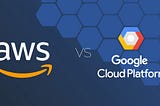 Amazon Web Services vs Google Cloud