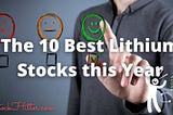 The 10 Best Lithium Stocks this Year