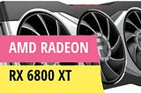 AMD Radeon RX 6800 XT review