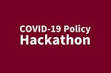 The COVID-19 Policy Hackathon