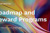 Chromatic Protocol Roadmap and Reward Programs