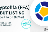 Cryptofifa(FFA) Debut Listing on BitMart