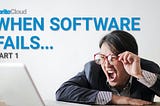 When Software Fails, part 1 | spriteCloud