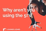 Why aren’t you using the 5 I’s? | Lounge Lizard
