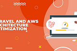 Laravel And AWS Architecture Optimization | GSS TECHNOLOGY