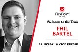 Welcome to the Team Phil Bartel Principal & Vice President