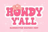 Howdy Y’all Font