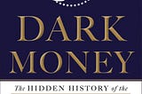 Dark Money, 45 and the 115th Congress: Why Jane Mayer Matters Now