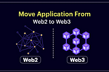 Detaileded Guide On How To Migrate a Web2 to Web3 Technology