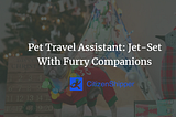 Pet Travel Assistant: Jet-Set with Furry Companions