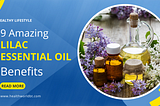 9 Amazing Lilac Essential Oil Benefits “ Healthy Lifestyle