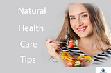 Natural Health Care Tips