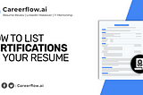How To List Certifications on Your Resume with Examples
