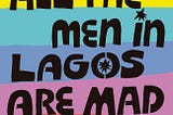 PDF Nearly All the Men in Lagos Are Mad: Stories By Damilare Kuku