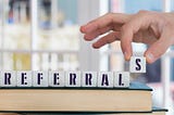 10 Questions About Referrals that You’ve Always Wanted to Know