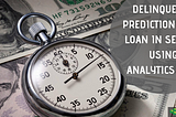Delinquency Prediction For A Loan In Service Using Analytics Data