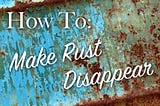 how to make rust disappear