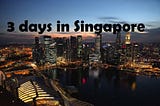 3 DAYS in SINGAPORE | Singapore travel ITINERARY (What to see and do)