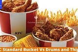 KFC Standard Bucket Vs Drums and Thighs