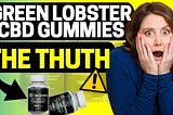 Green Lobster CBD Gummies Reviews EXPOSED SCAM Must You Need to Know Legit Reviews 2023!