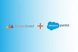 How to Connect Crowdcast with Pardot: Create Custom Automations for Webinar Follow Up (2020)